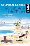 Ein Engl&auml;nder in Saint-Tropez: Meine Abenteuer am Mittelmeer - Stephen Clarke