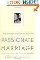 Passionate Marriage: Keeping Love and Intimacy Alive in Committed Relationships