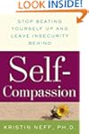 Self-Compassion: Stop Beating Yoursel...