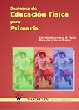 Review Editorial Wanceulen, S.L.  / SESIONES DE EDUCACIÓN FÍSICA PARA PRIMARIA (Spanish Edition)