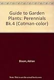 Adrian Bloom's guide to garden plants. Book 4, Perennials. Part 2