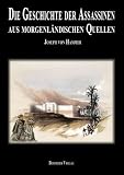 Geschichte der Assassinen aus morgenl�ndischen Quellen - Joseph von Hammer