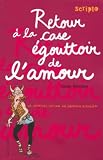 Le journal intime de Georgia Nicolson, Tome 7 : Retour � la case �gouttoir de l'amour