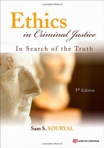 Ethics in Criminal Justice, Fifth Edition: In Search of the Truth 5th (fifth) Edition by Souryal, Sam S [2010]