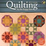 Quilting by The Buggy Barn 2012 Wall Calendar