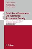 Data privacy management and autonomous spontaneous security : 7th international workshop, DPM 2012, and 5th international workshop, SETOP 2012, Pisa, Italy, September 13-14, 2012 : revised selected pa