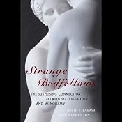 Strange Bedfellows: The Surprising Connection Between Sex, Evolution and Monogamy | [David P. Barash, Judith Eve Lipton]