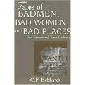 Tales of Badmen, Bad Women, and Bad Places (Four Centuries of Texas Outlawry) (Paperback)