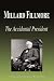 Millard Fillmore - The Accidental President (Biography)