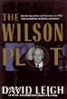 The Wilson Plot: How the Spycatchers and Their American Allies Tried to Overthrow the British Government