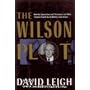 The Wilson Plot: How the Spycatchers and Their American Allies Tried to Overthrow the British Government