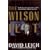 The Wilson Plot: How the Spycatchers and Their American Allies Tried to Overthrow the British Government