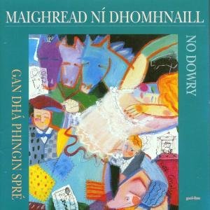 Maighread Ni Dhomhnaill - No Dowry [UK-Import] - Zortam Music