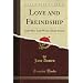 Love and Freindship: And Other Early Works of Jane Austen (Classic Reprint)