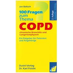 100 Fragen zum Thema COPD: Ein Ratgeber f�r Patienten und Angeh�rige