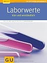 Laborwerte: klar und verst&auml;ndlich (GU Ratgeber Gesundheit)