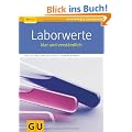 Laborwerte: klar und verst�ndlich (GU Ratgeber Gesundheit)