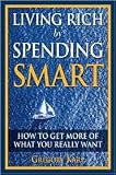 Living Rich by Spending Smart 1st (first) edition Text Only