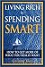 Books : Living Rich by Spending Smart 1st (first) edition Text Only