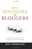 From Boomers To Bloggers: Success Strategies Across Generations