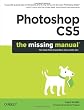 Photoshop CS5: The Missing Manual