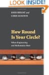 How Round Is Your Circle?: Where Engi...