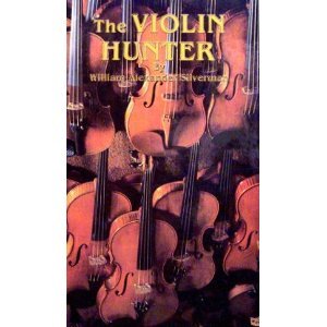 The violin hunter: The Life Story of Luigi Tarisio the Great Collector of Violins