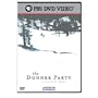 The American Experience: The Donner Party