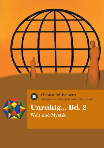 Unruhig... Bd. 2: Welt und Mystik (German Edition)