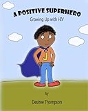 A Positive Superhero: Growing Up with HIV