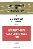 International Clay Conference 1978 : proceedings of the VI International Clay Conference 1978 held in Oxford, 10-14 July 1978, organized by the Clay Minerals Group, Mineralogical Society, London, unde