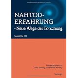 Nahtoderfahrung - Neue Wege der Forschung: Tagungsbeitr�ge 2008von "Alois Serwaty"