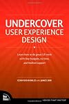 Undercover User Experience Design (Voices That Matter)