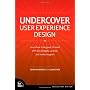Undercover User Experience Design by Cennydd Bowles