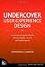 Undercover User Experience Design