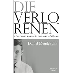 Die Verlorenen: Eine Suche nach sechs von sechs Millionen