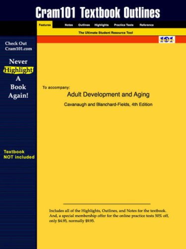 Outlines & Highlights for Adult Development and Aging by Cavanaugh - ISBN: 0534507611 (Cram101 Textbook Outlines)