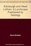 Edinburgh & West Lothian : a landscape fashioned by geology