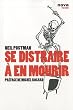 Se distraire � en mourir