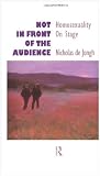 Not in Front of the Audience: Homosexuality On Stage