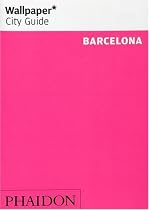 Barcelona "Wallpaper*" City Guide ("Wallpaper*" City Guides)