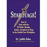 stabotage how to deal with the pit bulls skunks snakes scorpions  slugs in the health care workplace