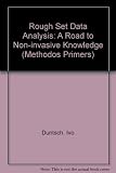 Rough set data analysis : a road to non-invasive knowledge discovery