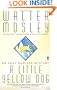 A LITTLE YELLOW DOG (Easy Rawlins Mysteries)