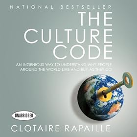 The Culture Code: An Ingenious Way To Understand Why People Around The World Live And Buy As They Do (Unabridged)