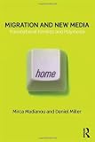 Migration and New Media: Transnational Families and Polymedia