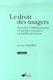 Le droit des usagers dans les �tablissements et services sociaux et m�dicosociaux