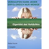 VERKAUFEN KANN JEDER ERFOLGREICH NUR WENIGEvon "Stefan Kozole"