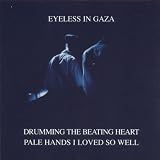 Drumming the Beating Heart / Pale Hands I Loved