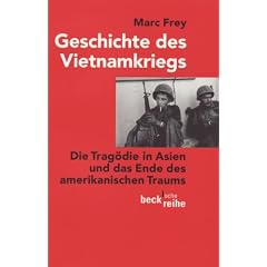 Geschichte des Vietnamkriegs: Die Trag�die in Asien und das Ende des amerikanischen Traums